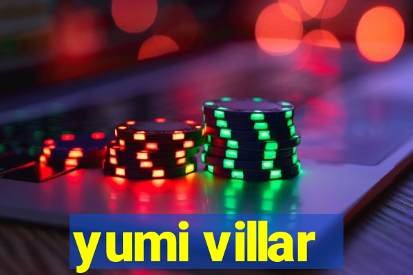 yumi villar